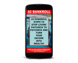 10 Powerful Steps to Stop Living Paycheck to Paycheck and Turn Your Income into Wealth! + Limited Time Discount 2021.